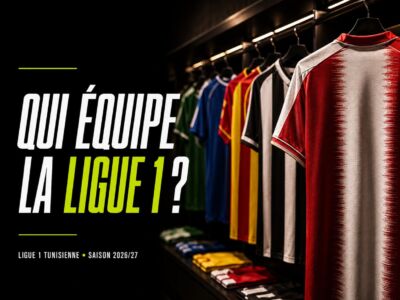 equipementiers-clubs-ligue-1-tunisienne-2026-2027