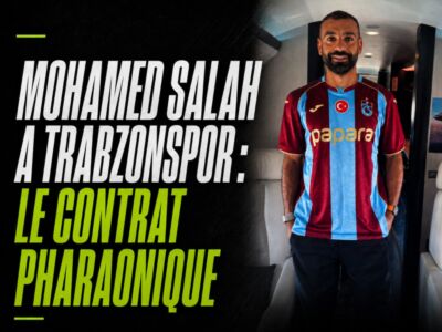 mohamed-salah-trabzonspor-contrat-121-millions-dinars